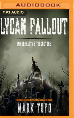 Lycan Fallout 4: Immortality's Touchstone By Mark Tufo, Sean Runnette (Read by) Cover Image