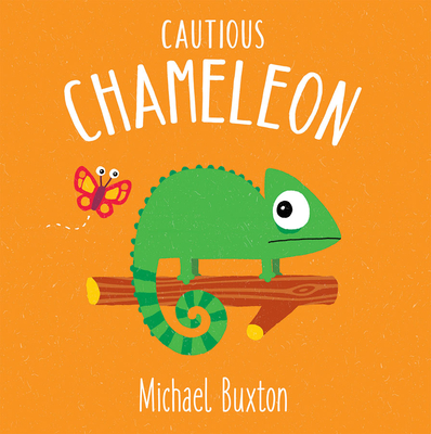 Cautious Chameleon By Michael Buxton Cover Image