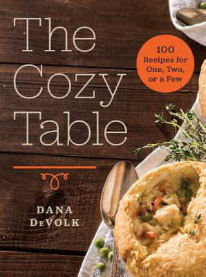 The Cozy Table: 100 Recipes for One, Two, or a Few Cover Image