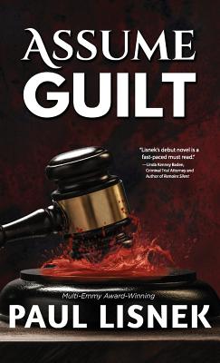 Assume Guilt: A Matt Barlow Mystery By Paul Lisnek Cover Image