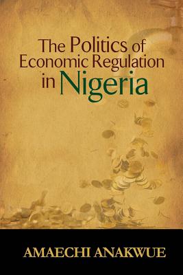 The Politics of Economic Regulation in Nigeria Cover Image