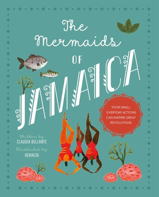 The Mermaids of Jamaica (Against All Odds) By Claudia Bellante, Herikita (Illustrator) Cover Image