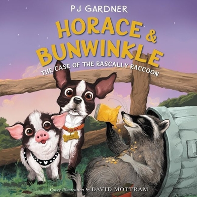 Horace & Bunwinkle: The Case of the Rascally Raccoon Lib/E (Horace & Bunwinkle Series Lib/E #2)