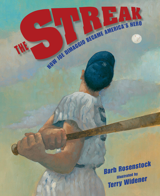 The Streak: How Joe DiMaggio Became America's Hero By Barb Rosenstock, Terry Widener (Illustrator) Cover Image
