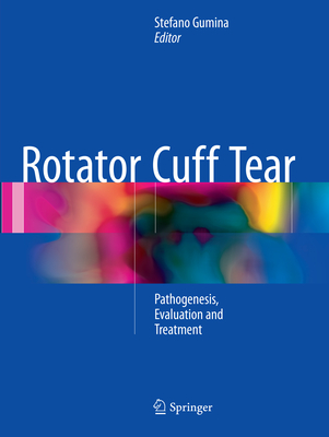 Rotator Cuff Tear: Pathogenesis, Evaluation and Treatment