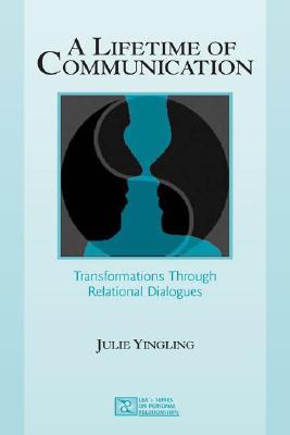 A Lifetime of Communication: Transformations Through Relational Dialogues Cover Image