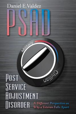 Psad Post Service Adjustment Disorder: A Different Perspective on Why a Veteran Falls Apart Cover Image