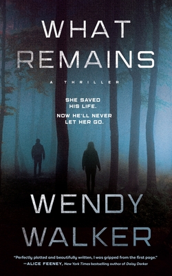 What Remains By Wendy Walker Cover Image