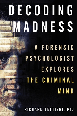 Decoding Madness: A Forensic Psychologist Explores the Criminal Mind Cover Image