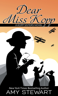 Dear Miss Kopp (Kopp Sisters Novel #6) By Amy Stewart Cover Image