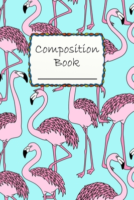 Composition Book: Cute Flamingo Composition Book to write in - Wide Ruled Book - tropical pink flamingo Cover Image