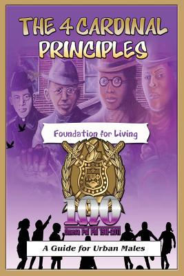 The 4 Cardinal Principles: A Foundation for Living: A Guide For Urban Males Cover Image