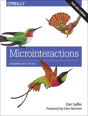 Microinteractions: Designing with Details By Dan Saffer Cover Image