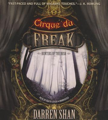 Hunters of the Dusk (Cirque Du Freak: The Saga of Darren Shan) By Darren Shan, Ralph Lister (Read by) Cover Image