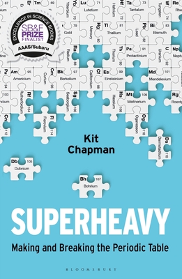 Superheavy: Making and Breaking the Periodic Table Cover Image