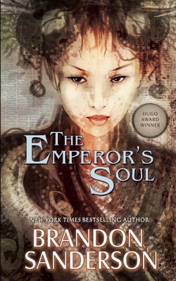The Emperor's Soul (Hugo Award Winner - Best Novella) By Brandon Sanderson Cover Image