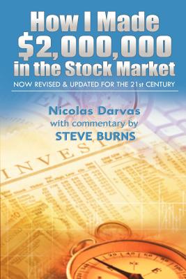 How I Made $2,000,000 in the Stock Market: Now Revised & Updated for the 21st Century By Darvas Nicolas, Steve Burns Cover Image