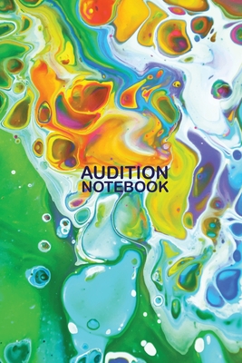 Audition Notebook: Inspirational Audition Log Book gift for your acting and performing friends By John Torres Cover Image