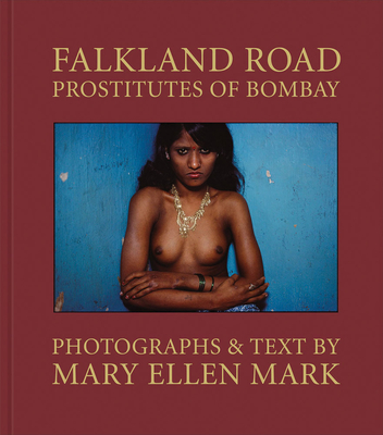 Mary Ellen Mark: Falkland Road: Prostitutes of Bombay Cover Image
