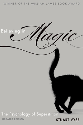 Believing in Magic: The Psychology of Superstition - Updated Edition Cover Image