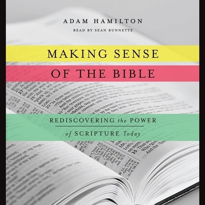 Making Sense of the Bible Lib/E: Rediscovering the Power of Scripture Today Cover Image