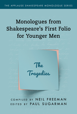 Monologues from Shakespeare's First Folio for Younger Men: The Tragedies (Applause Shakespeare Monologue)