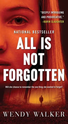 All Is Not Forgotten: A Novel By Wendy Walker Cover Image