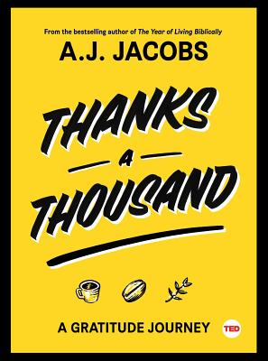 Thanks A Thousand: A Gratitude Journey (TED Books) By A. J. Jacobs Cover Image