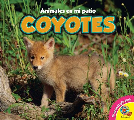 Coyotes, With Code = Coyotes, with Code (Animales en Mi Patio) Cover Image