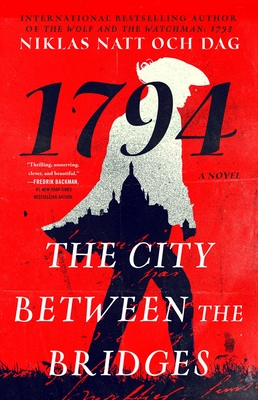 The City Between the Bridges: 1794: A Novel (The Wolf and the Watchman #2)