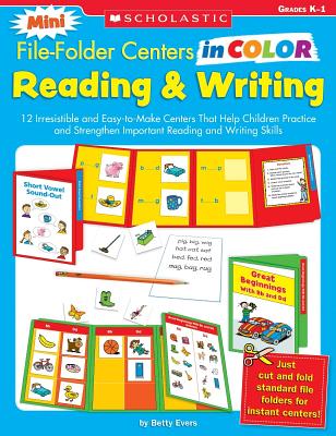 Mini File-Folder Centers in Color: Reading and Writing (K-1): 12 Irresistible and Easy-to-Make Centers That Help Children Practice and Strengthen Important Reading and Writing Skills