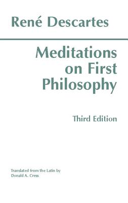 Meditations on First Philosophy: In Which the Existence of God and the Distinction of the Soul from the Body Are Demonstrated Cover Image