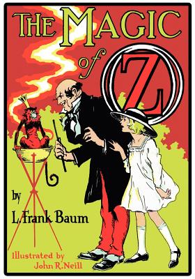 The Magic of Oz By L. Frank Baum, John R. Neill Cover Image
