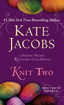 Knit Two (Friday Night Knitting Club Series)