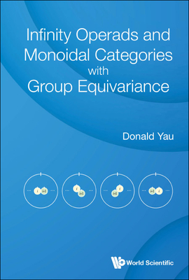 Infinity Operads and Monoidal Categories with Group Equivariance By Donald Yau Cover Image