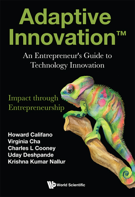 Adaptive Innovation(TM): An Entrepreneur's Guide to Technology Innovation By Howard Califano, Virginia Cha, L Cooney Cover Image