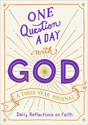 One Question a Day with God: A Three-Year Journal: Daily Reflections on Faith Cover Image