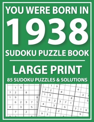 large print sudoku puzzle book you were born in 1938 a special easy to read sudoku puzzles for adults large print easy to read sudoku puzzles for s large print paperback