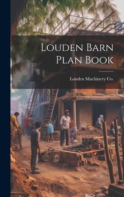 Louden Barn Plan Book By Louden Machinery Co (Created by) Cover Image