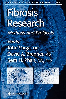 Fibrosis Research: Methods and Protocols (Methods in Molecular Medicine #117)