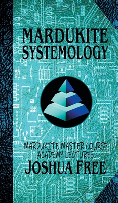 Mardukite Systemology: Mardukite Master Course Academy Lectures (Volume Four) By Joshua Free Cover Image