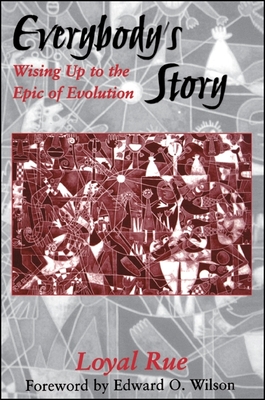 Everybody's Story: Wising Up to the Epic of Evolution (Suny Philosophy and Biology)
