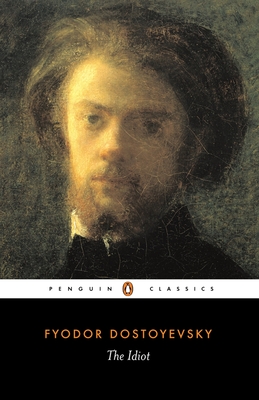 The Idiot By Fyodor Dostoyevsky, David McDuff (Translated by), William Mills Todd (Introduction by) Cover Image