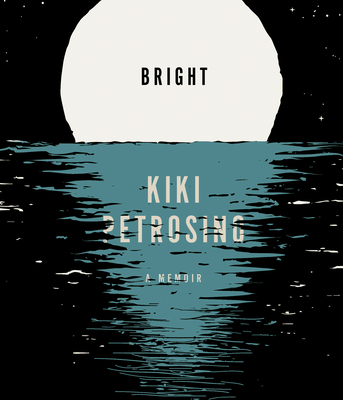 Bright: A Memoir By Kiki Petrosino Cover Image