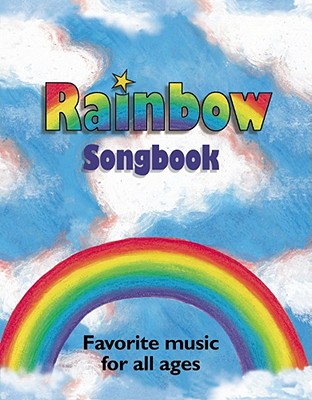 Rainbow Songbook: Favorite Music for All Ages! Cover Image
