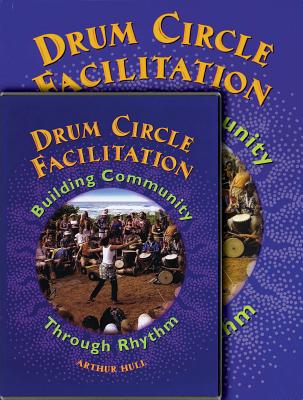 Drum Circle Facilitation: Building Community Through Rhythm [With CD (Audio)] Cover Image