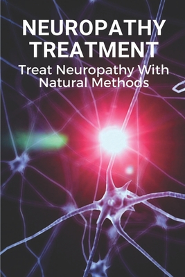 Neuropathy Treatment: Treat Neuropathy With Natural Methods: Sciatica Exercises To Avoid By Jordan Idell Cover Image