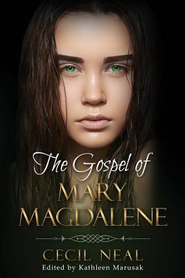 The Gospel of Mary Magdalene By Cecil Neal, Marusak Kathleen (Editor) Cover Image