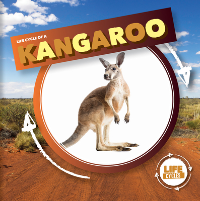 Life Cycle of a Kangaroo (Life Cycles) By Kirsty Holmes Cover Image
