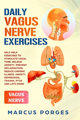 Daily Vagus Nerve Exercises: Self-Help Exercises to Stimulate Vagal Tone. Relieve Anxiety, Prevent Inflammation, Reduce Chronic Illness, Anxiety, D Cover Image